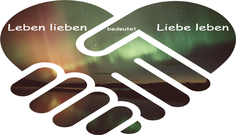 Leben lieben bedeutet Liebe leben